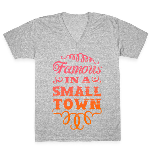 Famous in a Small Town V-Neck Tee Shirt