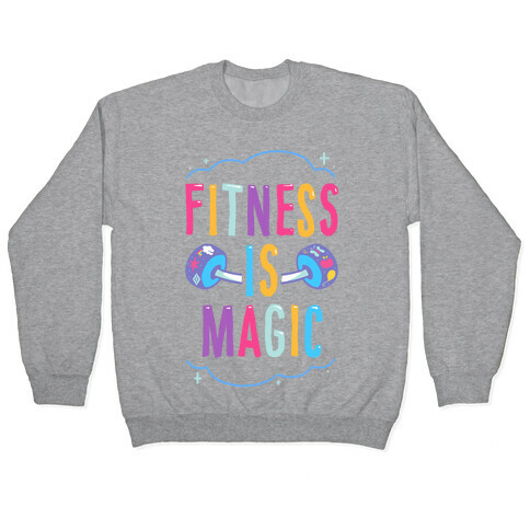 Fitness Is Magic Pullover