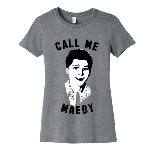 CALL ME MAYBE Womens T-Shirt