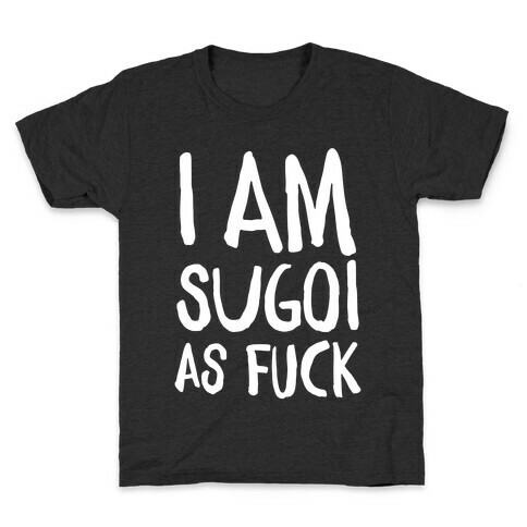 Sugoi As F*** Kids T-Shirt