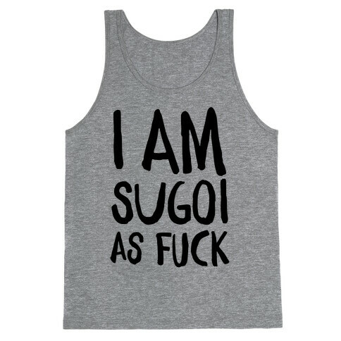 Sugoi As F*** Tank Top