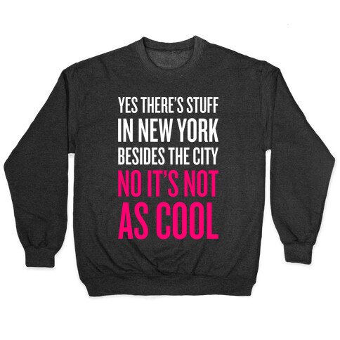 There's Stuff In New York Besides The City Pullover