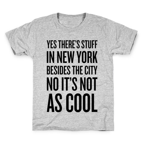 There's Stuff In New York Besides The City Kids T-Shirt