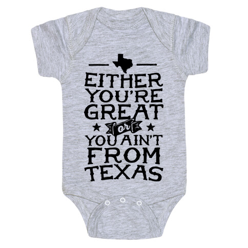 Either You're Great Or You Ain't From Texas Baby One-Piece