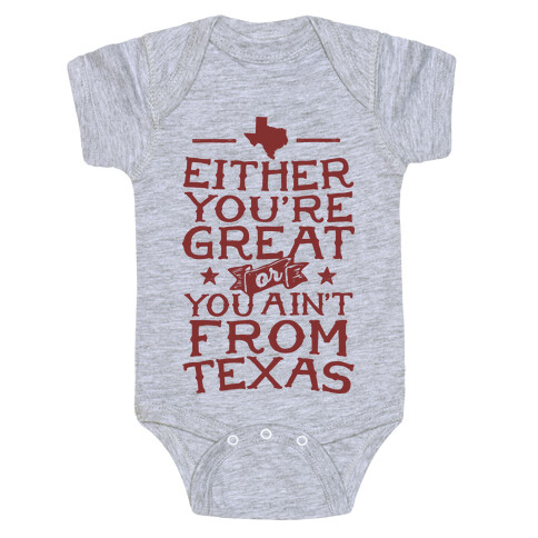 Either You're Great Or You Ain't From Texas Baby One-Piece