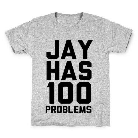 Jay Has 100 Problems Kids T-Shirt