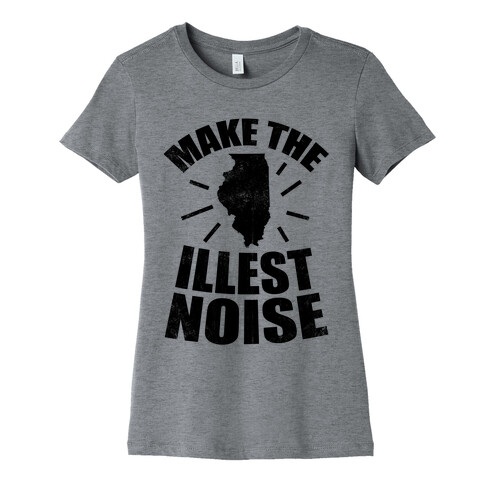 Illinois: We Make The Illest Noise (Vintage) Womens T-Shirt