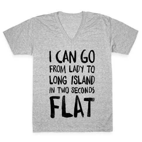 I Can Go From Lady To Long Island In 2 Seconds Flat (Vintage) V-Neck Tee Shirt