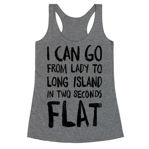 I Can Go From Lady To Long Island In 2 Seconds Flat (Vintage) Racerback Tank Top