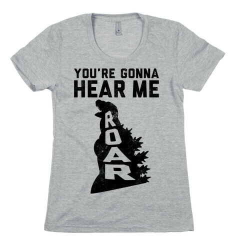 You're Gonna Hear Me Roar (Vintage) Womens T-Shirt