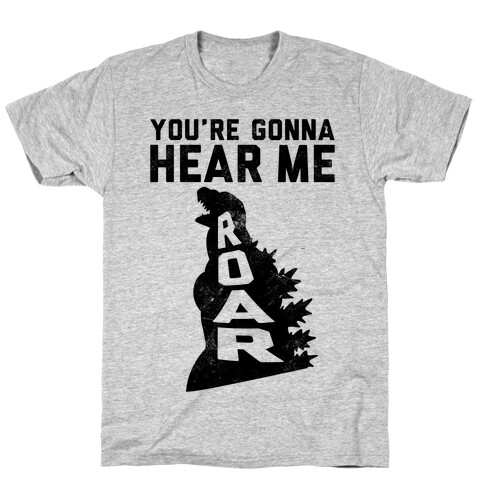 You're Gonna Hear Me Roar (Vintage) T-Shirt