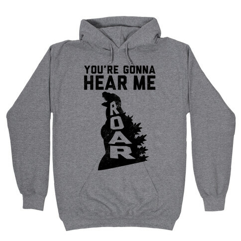 You're Gonna Hear Me Roar (Vintage) Hooded Sweatshirt