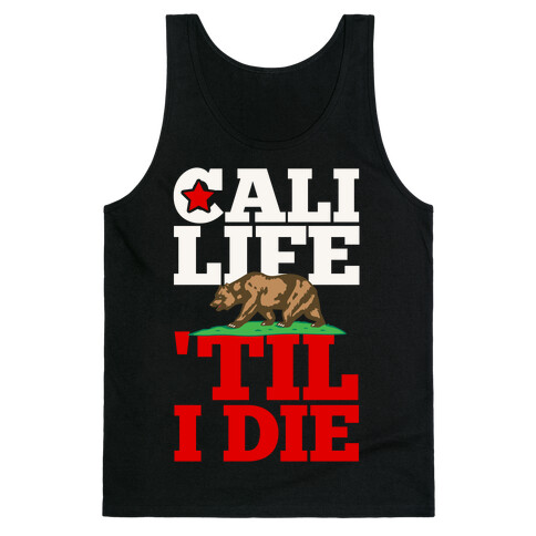 Cali Life 'Til I Die Tank Top