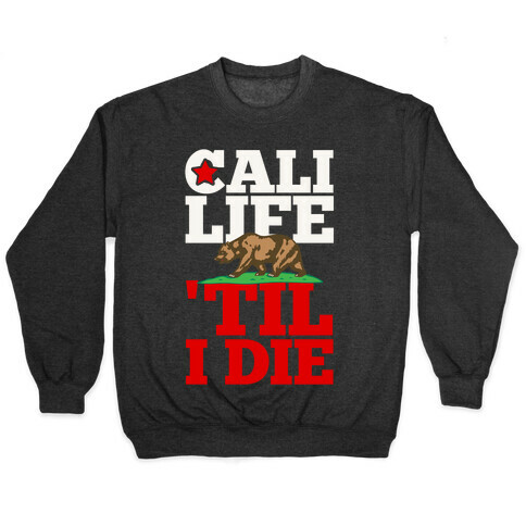 Cali Life 'Til I Die Pullover