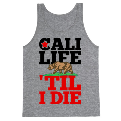 Cali Life 'Til I Die Tank Top