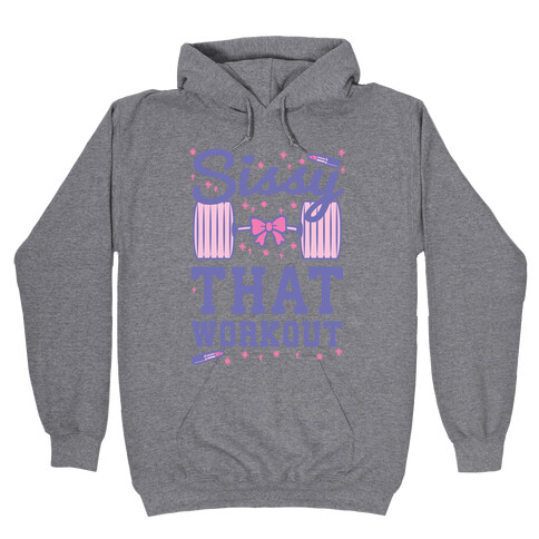 Sissy That Workout Hooded Sweatshirt