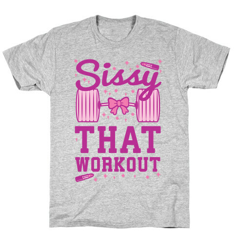 Sissy That Workout T-Shirt