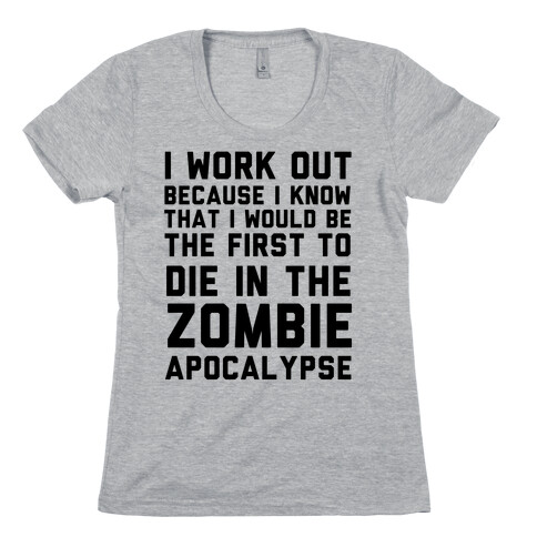 First to Die in The Zombie Apocalypse Womens T-Shirt