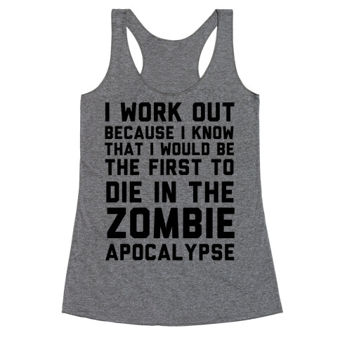 First to Die in The Zombie Apocalypse Racerback Tank Top