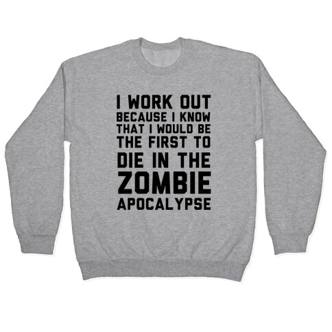 First to Die in The Zombie Apocalypse Pullover