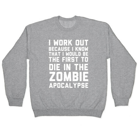 First to Die in The Zombie Apocalypse Pullover