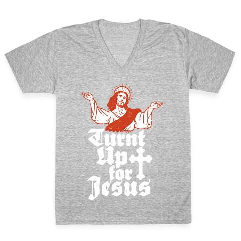 Turnt Up For Jesus V-Neck Tee Shirt