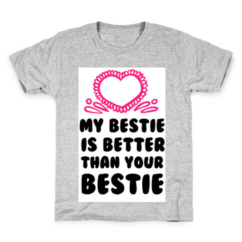 My Bestie is Better than Your Bestie Kids T-Shirt