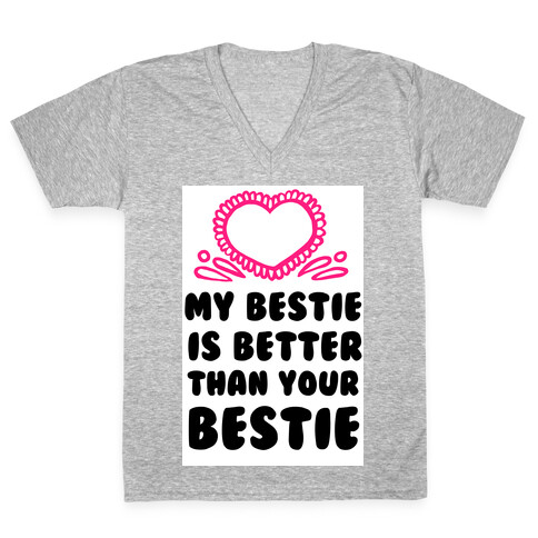 My Bestie is Better than Your Bestie V-Neck Tee Shirt