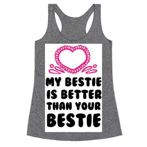 My Bestie is Better than Your Bestie Racerback Tank Top