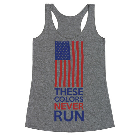 These Colors Never Run Racerback Tank Top
