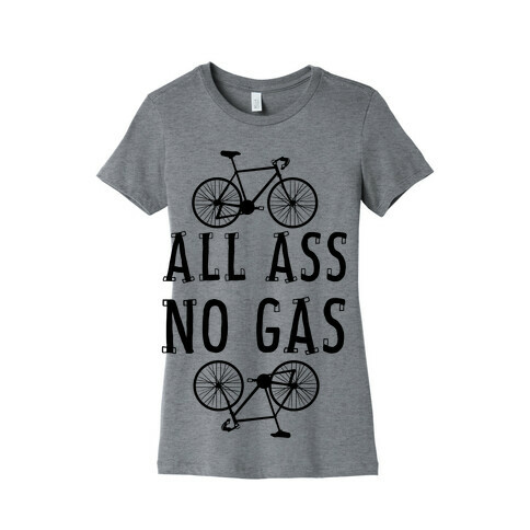 All Ass. No Gas! Womens T-Shirt
