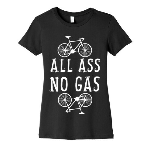 All Ass. No Gas! Womens T-Shirt