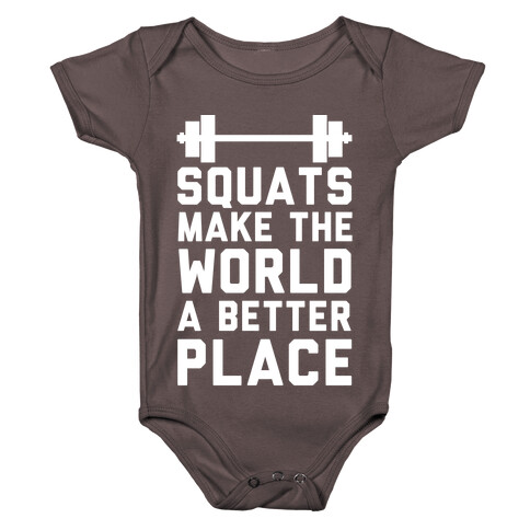 Squats Make The World A Better Place Baby One-Piece