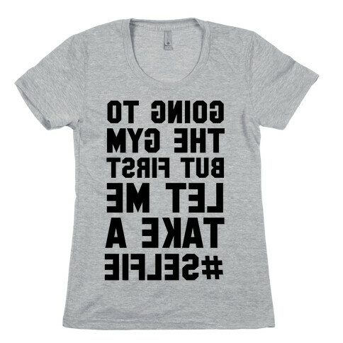 Going to the Gym (Mirror) Womens T-Shirt