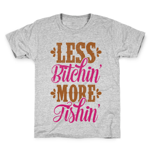 Less Bitchin' More Fishin' Kids T-Shirt
