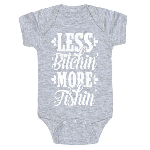 Less Bitchin' More Fishin' Baby One-Piece