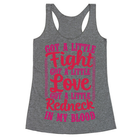 Got A Little Fight Got A Little Love Got A Little Redneck In My Blood Racerback Tank Top