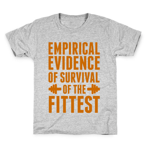Empirical Evidence of Survival of the Fittest Kids T-Shirt