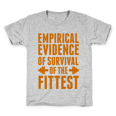 Empirical Evidence of Survival of the Fittest Kids T-Shirt