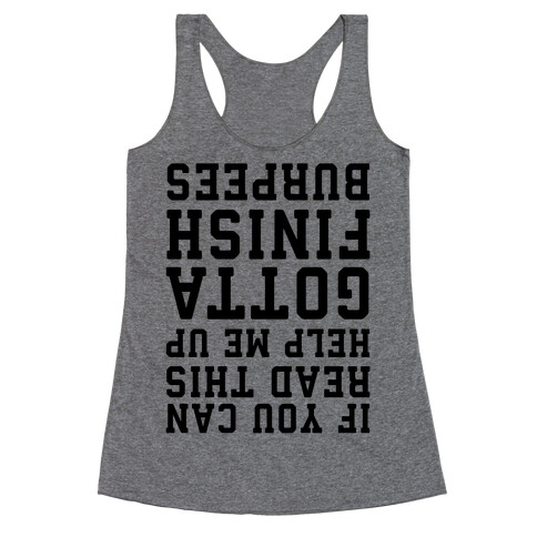 If You Can Read This Help Me Up Gotta Finish Burpees Racerback Tank Top