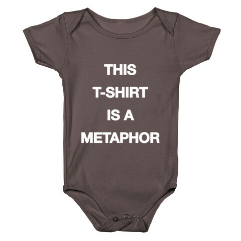 This T-shirt Is A Metaphor Baby One-Piece