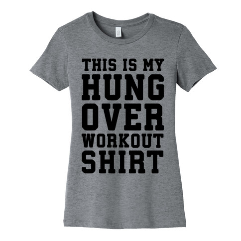 This Is My Hungover Workout Shirt Womens T-Shirt