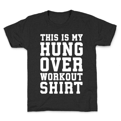 This Is My Hungover Workout Shirt Kids T-Shirt