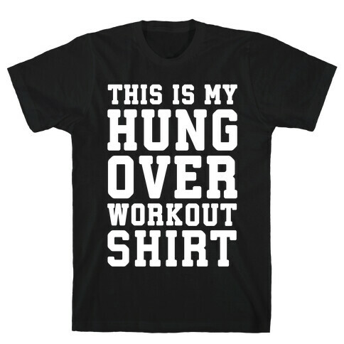 This Is My Hungover Workout Shirt T-Shirt