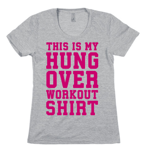 This Is My Hungover Workout Shirt Womens T-Shirt
