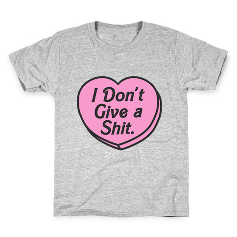 I Don't Give a Shit. Kids T-Shirt