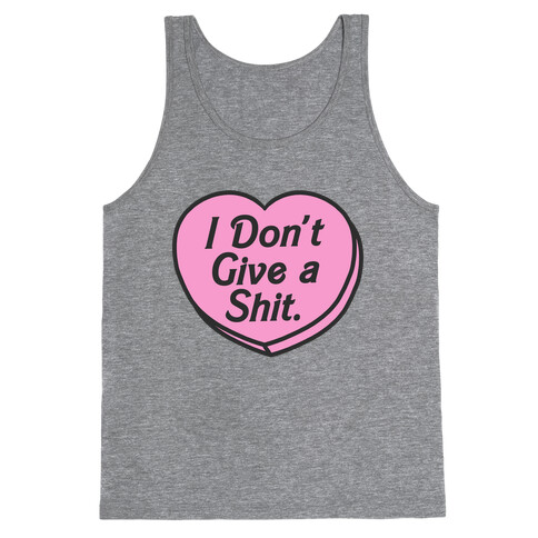 I Don't Give a Shit. Tank Top