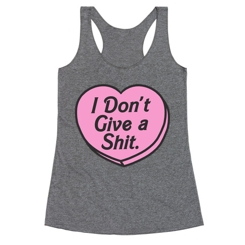 I Don't Give a Shit. Racerback Tank Top