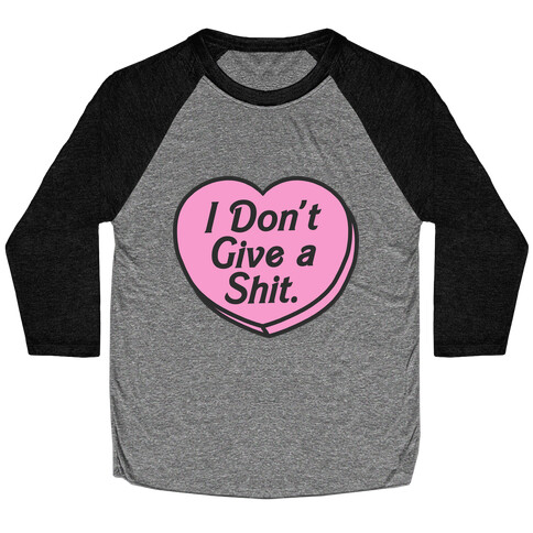 I Don't Give a Shit. Baseball Tee