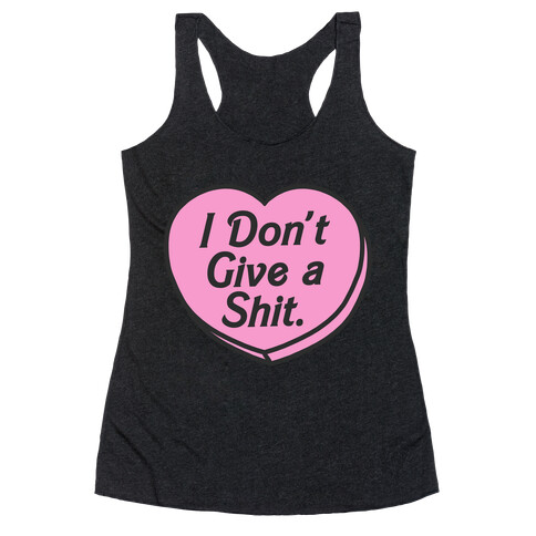 I Don't Give a Shit. Racerback Tank Top